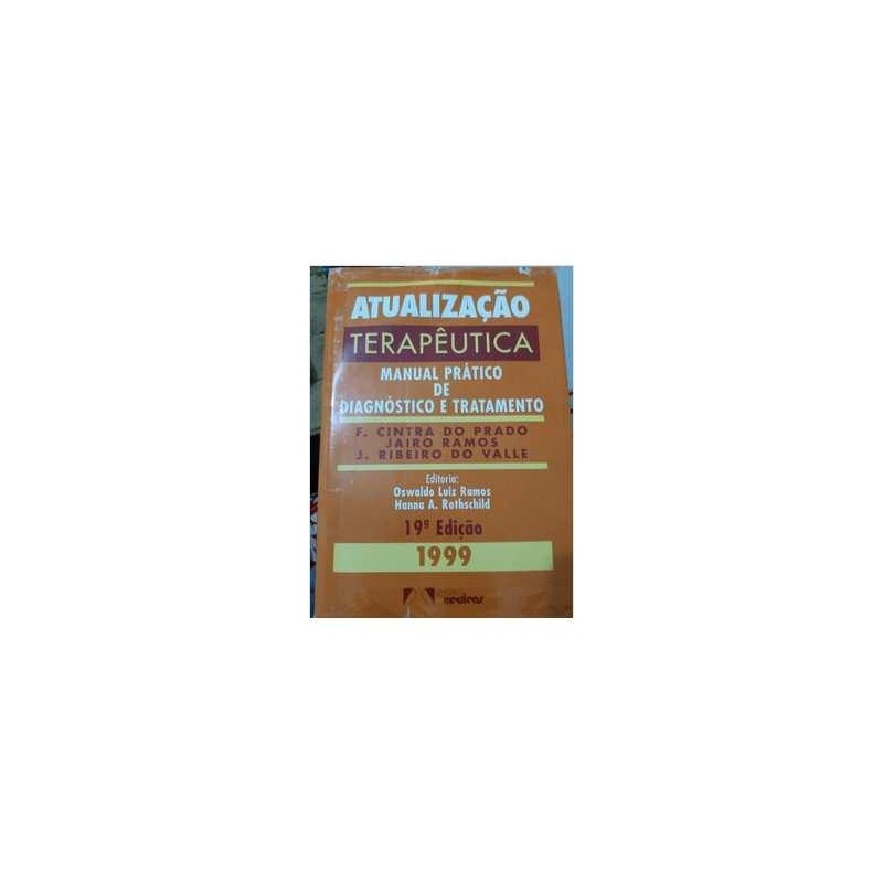 Atualização Terapeutica Manual Pratico de Diagnostico e Tratamento autor F Cintra do Prado et all.