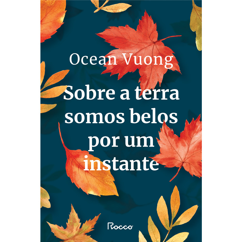 Sobre a terra somos belos por um instante - Vuong Ocean