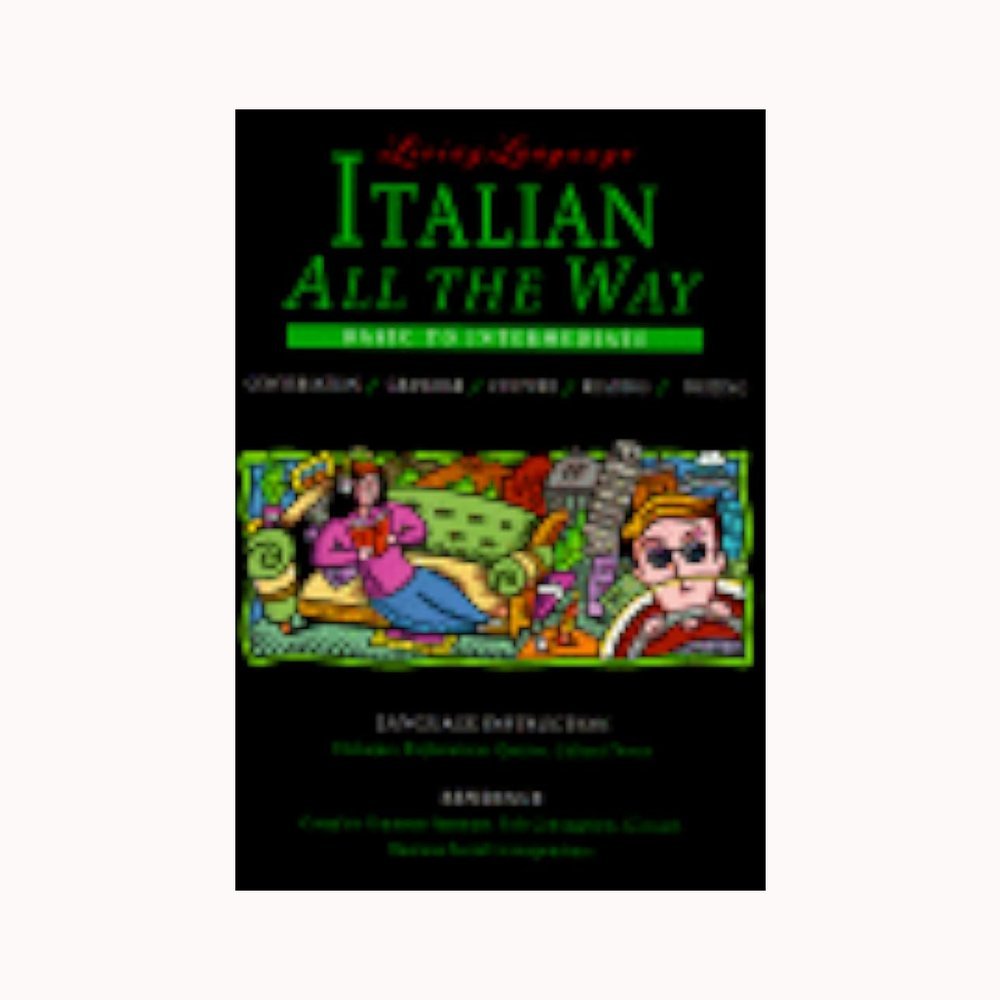 Living Language Italian All the Way Manual: Learn at Home or On the Go