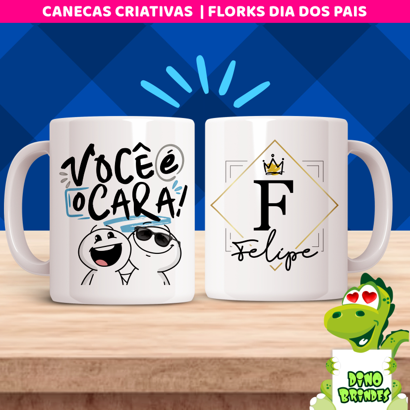 Caneca Florks dia dos pais - Pai você é o cara