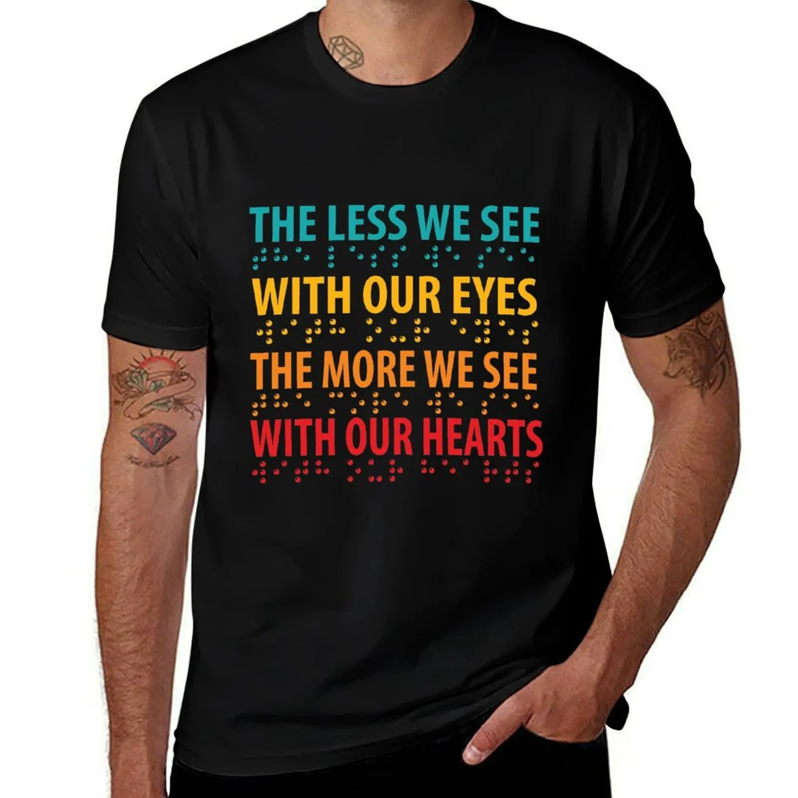 The Less We See With Our Eyes, The More We See With Our Hearts T-Shirt Work Outdoor Short Sleeve Tee