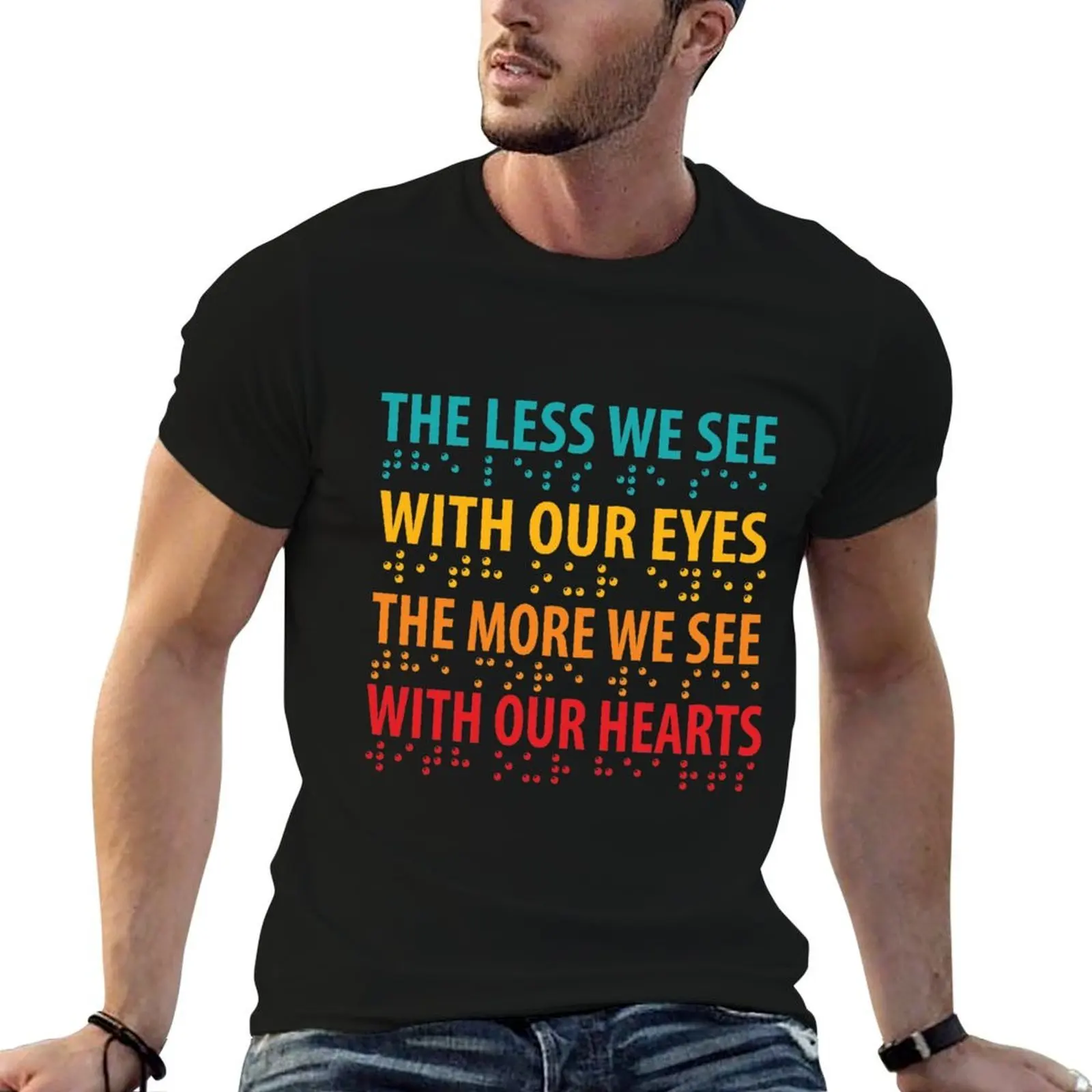 The Less We See With Our Eyes, The More We See With Our Hearts T-Shirt Urban Casual Loose Fit Tee