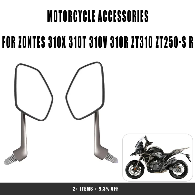 For Zontes 310X 310T 310V 310R ZT310 Motorcycle Modified Parts Left and Right Rear-view Mirror Reverse For Zontes ZT250-s/r
