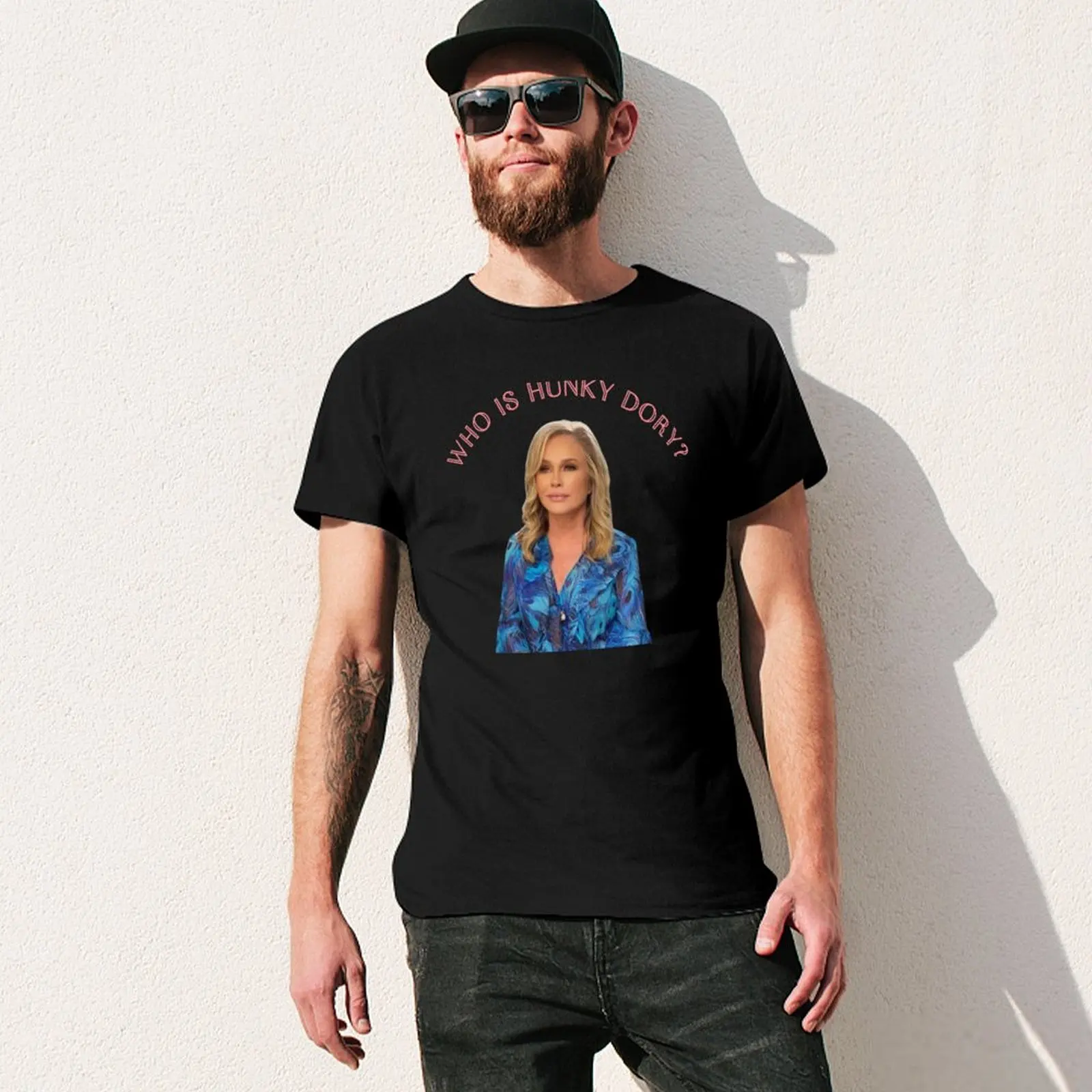 Kathy Hilton original design Real Housewives Of Beverly Hills Who is hunky dory? RHOBH T-Shirt Long Lasting Casual T-Shirt