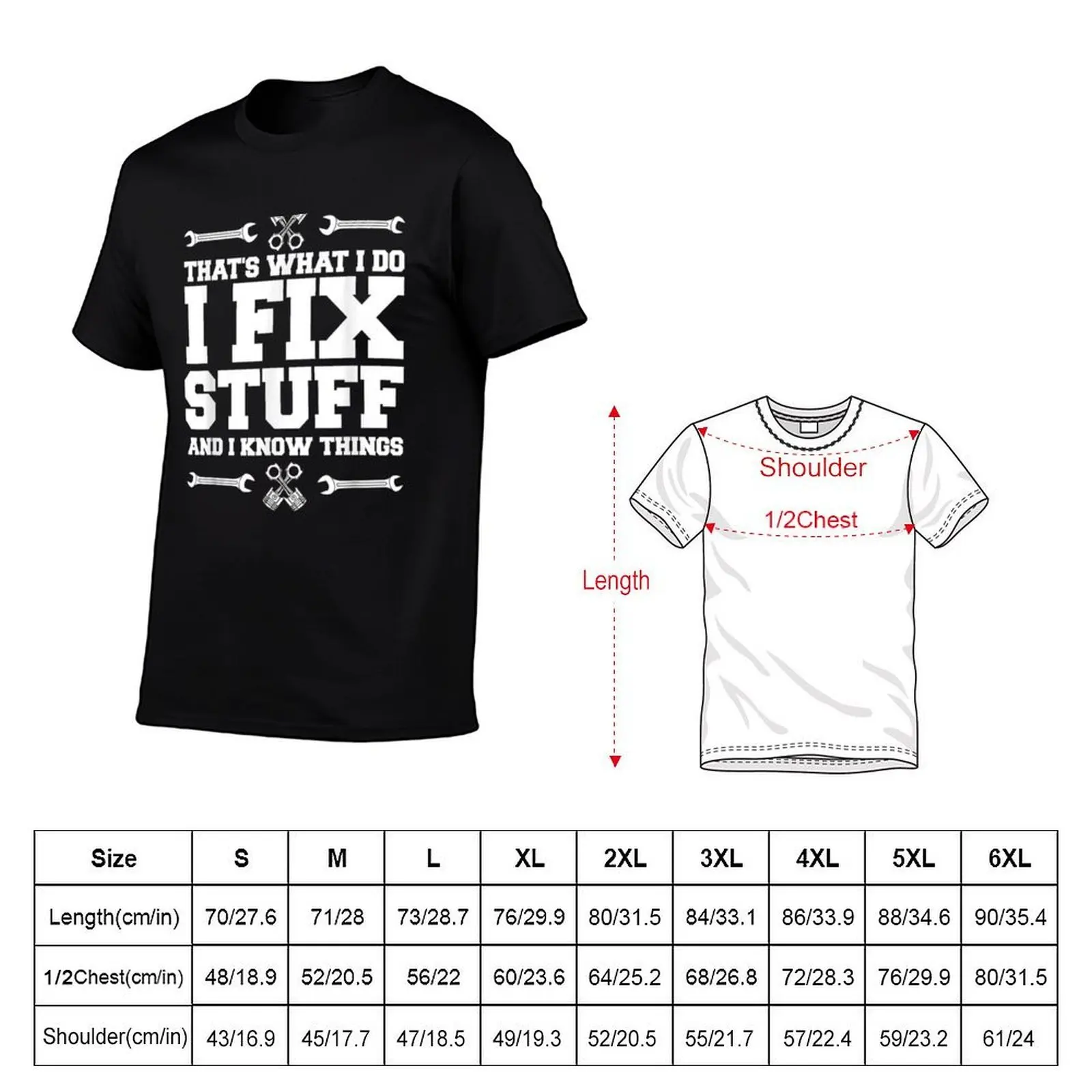 I Fix Stuff And I Know Things Car Mechanic T-Shirt Festive Simple T-Shirt