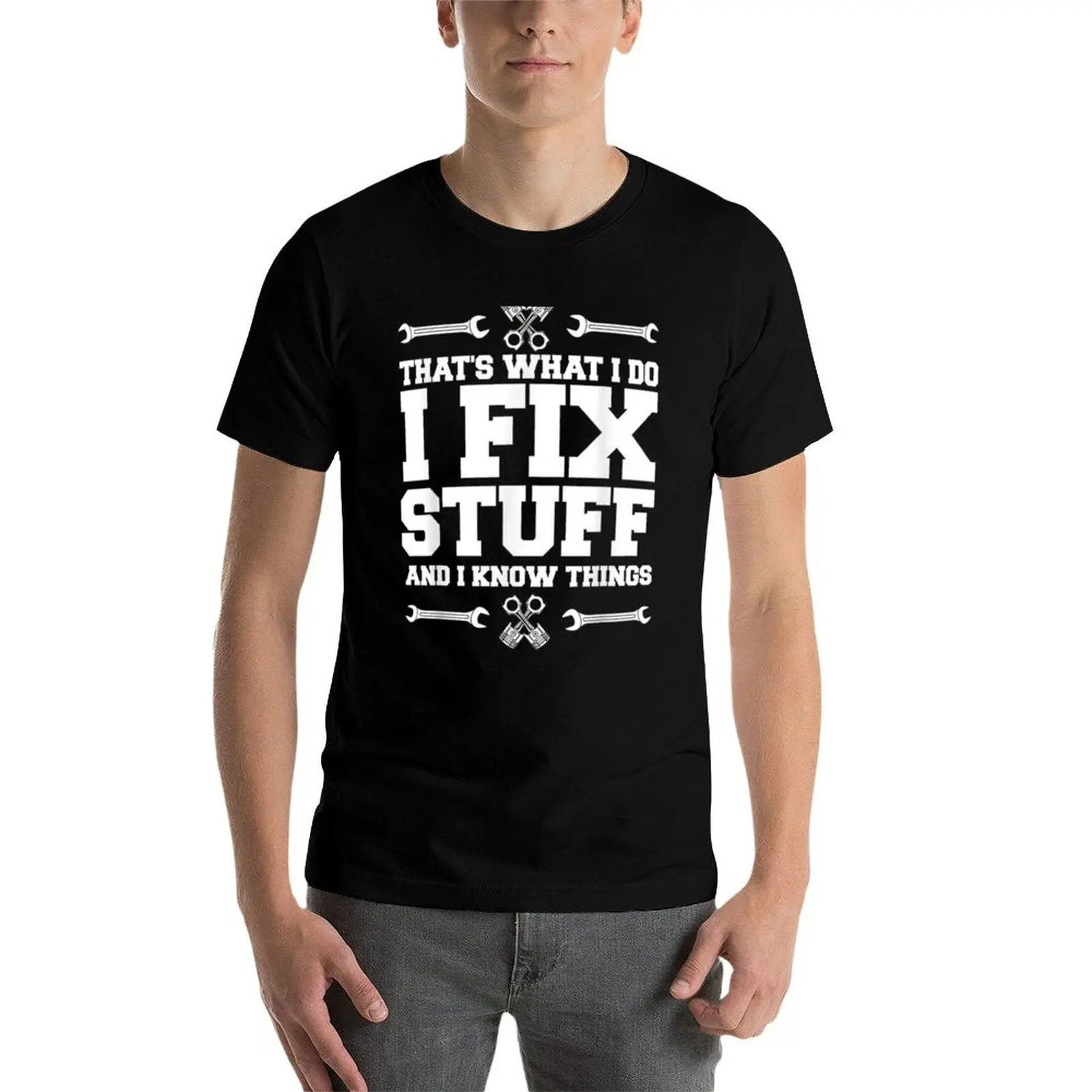 I Fix Stuff And I Know Things Car Mechanic T-Shirt Festive Simple T-Shirt