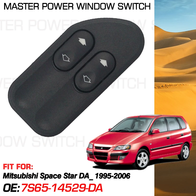 Auto Car Power Window Switch 7S6514529DA 6 Pins For Mitsubishi Space Star DA_ 1995 1996 1997 1998 1999 2000 2001 2002 2003-2006