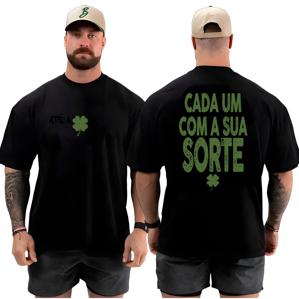 Camiseta Oversized Frase Cada um tem a sua Sorte para Streetwear Estilo de Rua Casual 100% Algodão