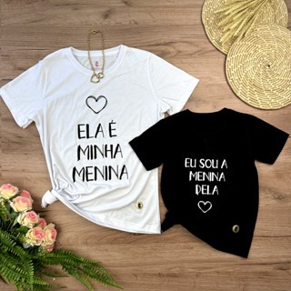 Kit Camiseta Mãe e Filha Preta Ela é Minha Menina Sou a Menina Dela Algodão Premium Amor e Conexão