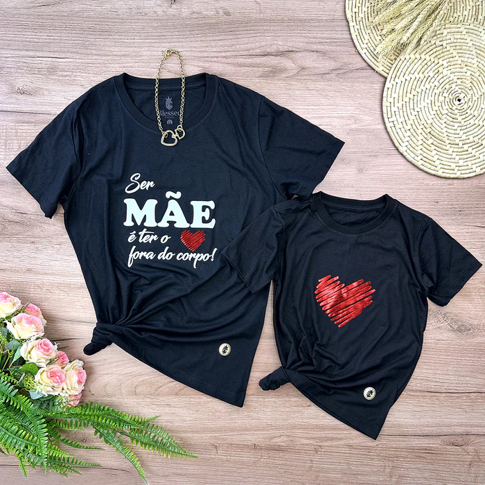 Kit Conjunto Camiseta Preta T-Shirt Mãe e Filho Algodão Premium Ser Mãe é Ter o Coração Fora do Corpo