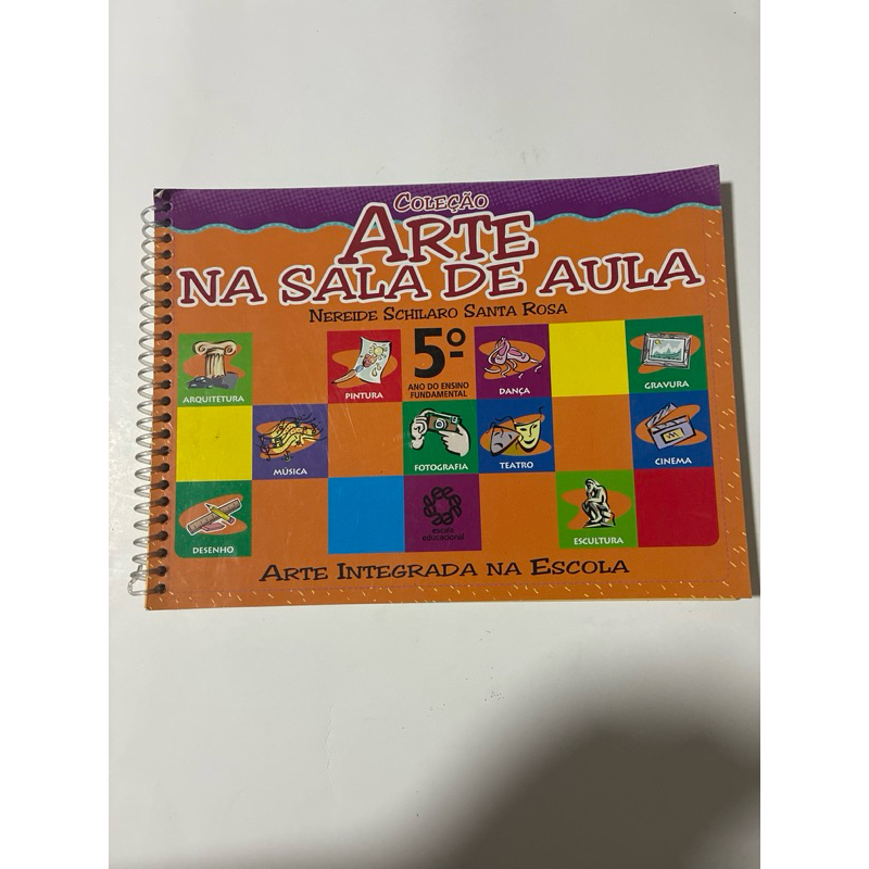 Arte na Sala de Aula 5º Ano Ensino Fundamental | Nereide Schilaro Santa Rosa | Escala Educacional