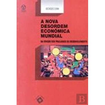 A Nova Desordem Económica Mundial: Na Origem Dos Fracassos Do Desenvolvimento de Georges Corm 8159141