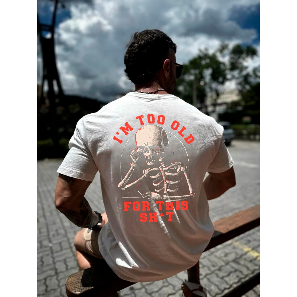 Camiseta Oversized Dark Humor Ácido Estampa Caveira I’m Too Old For This Sh*t Streetwear Premium