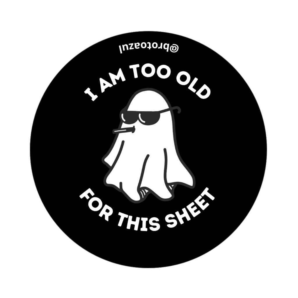 Boton I Am Too Old For This Sheet Meme