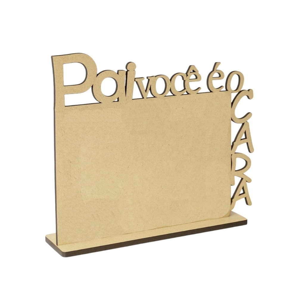 Porta Retrato 10x15cm Pai Você É o Cara mdf Cru Lembranças