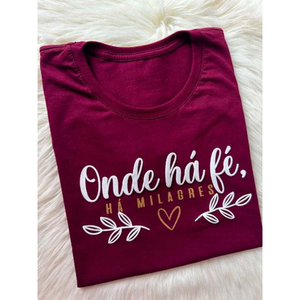Blusa Feminina Algodão Cristã Evangélica TShirt Camiseta Onde há Fé Marsala