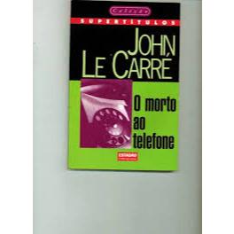 John Le Carré - O morto ao telefone