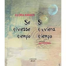 Livro: Se Tivesse Tempo / Si Tuviera Tiempo - Col. Algumas Histórias - Kirinus, Gloria
