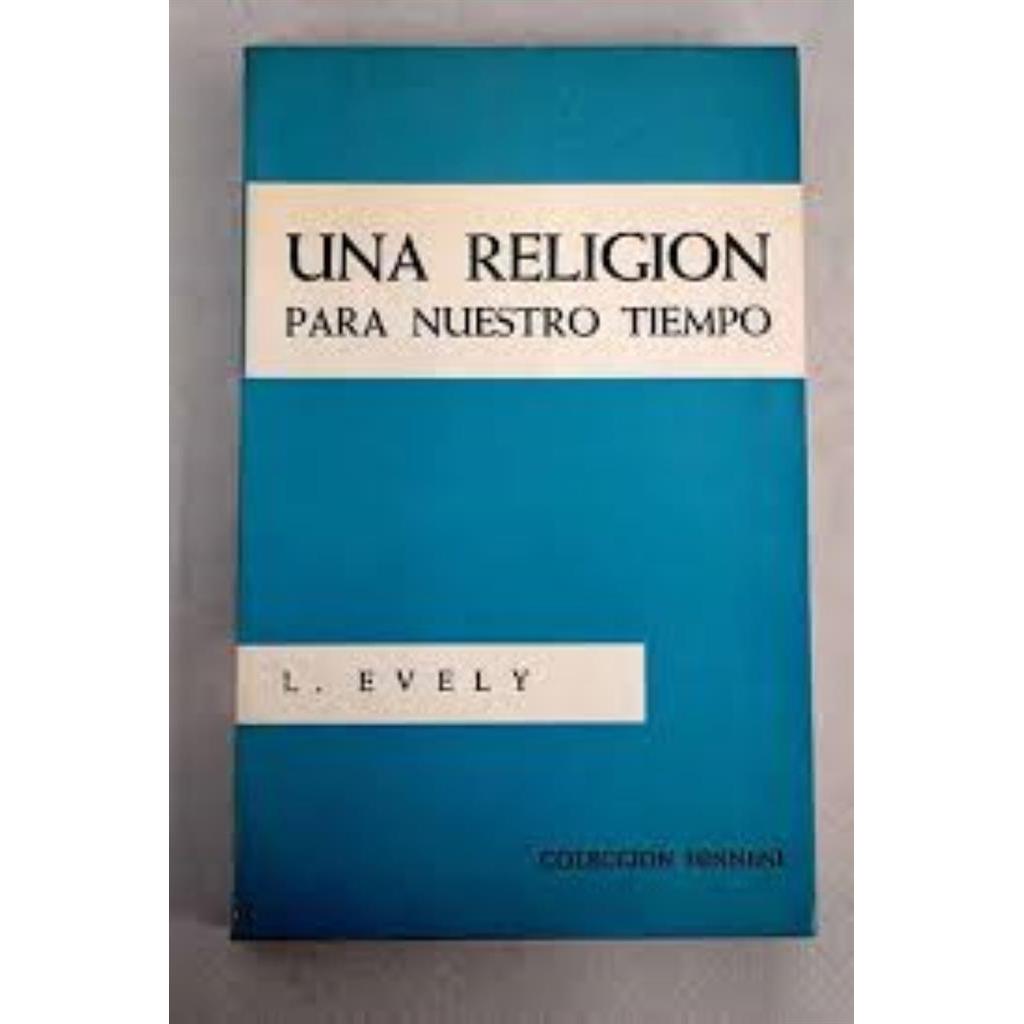Una religión para nuestro tiempo autor Louis Evely