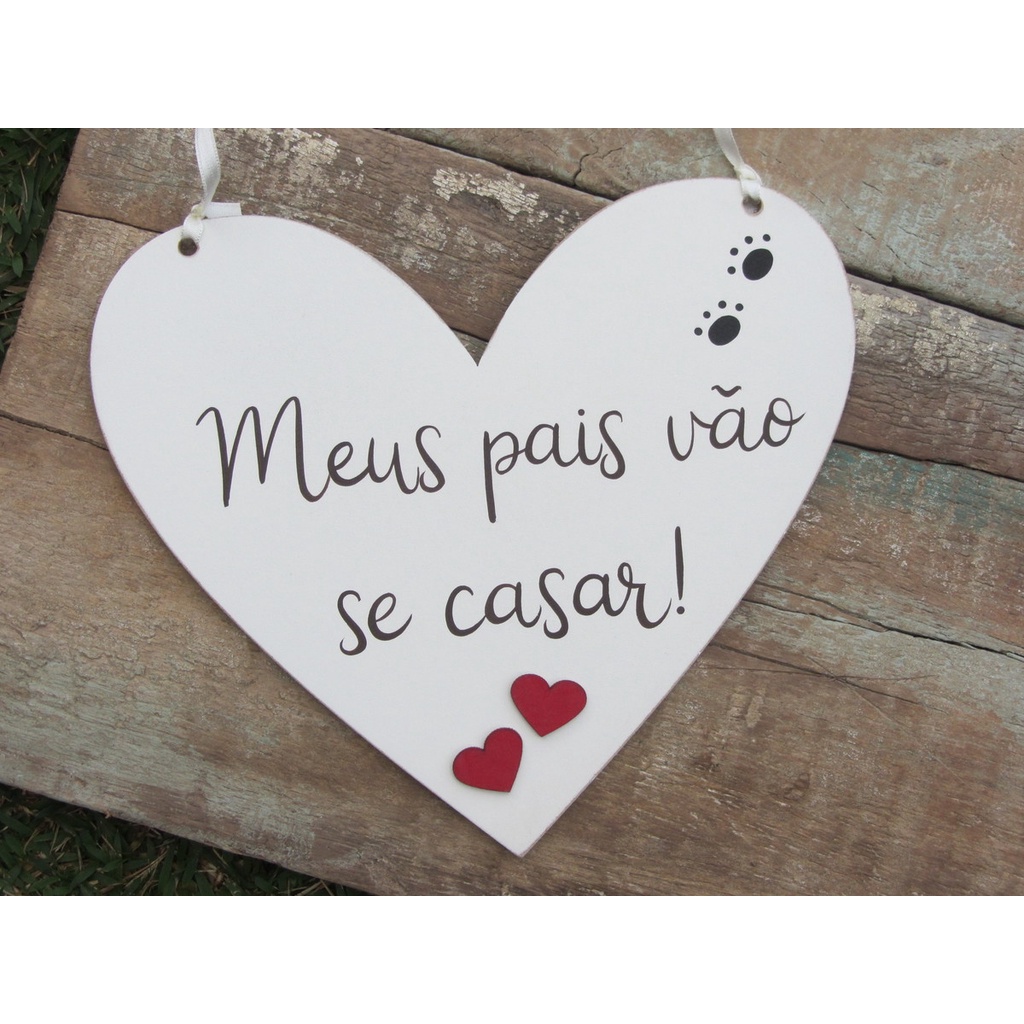 Placa Coração MDF Casamento Pré Wedding Meus pais vão Casar