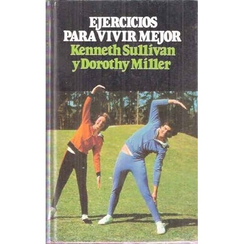 Ejercicios Para Vivir Mejor autor Kenneth Sullivan