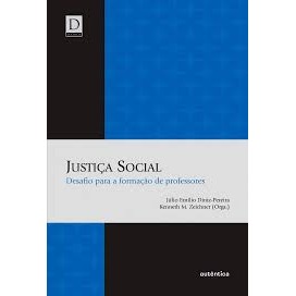 Justiça Social - Desafio para a formação de professores autor Júlio Emílio Diniz Pereira e Kenneth M. Zeichner (Orgs)