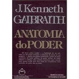 Anatomia do Poder autor L. Kenneth Galbraith