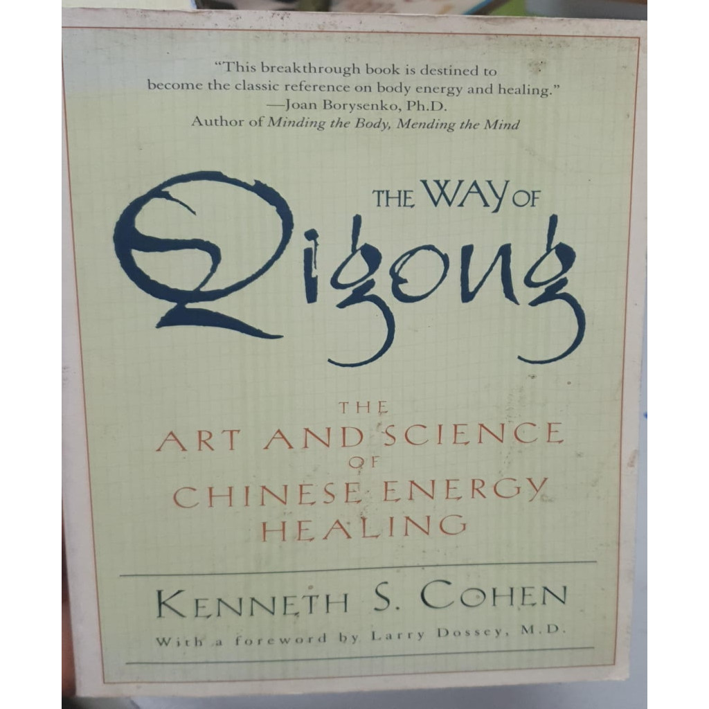 The Way of Qigong: the art and science of chinese energy healing autor Kenneth S. Cohen