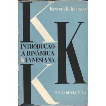 Introdução à Dinâmica Keynesiana autor Kenneth K. Kurihara