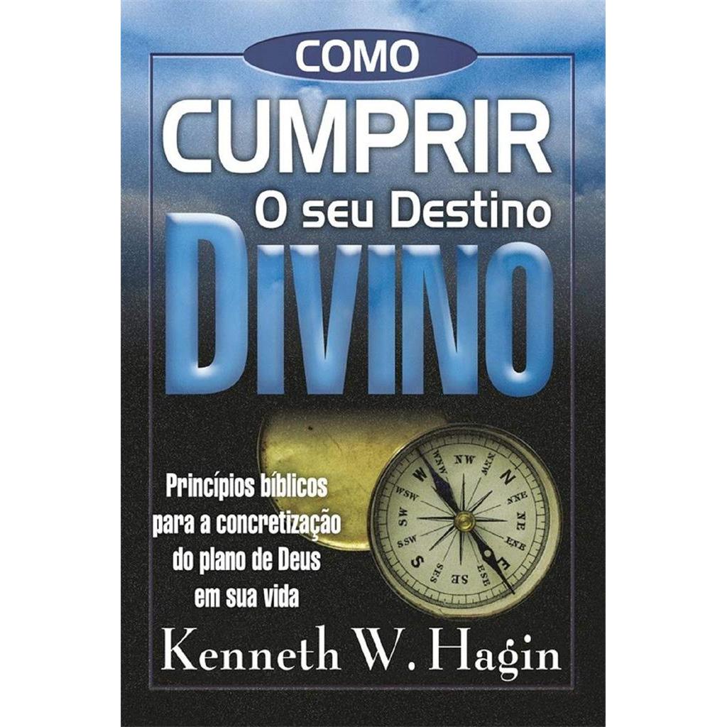 como cumprir o seu destino autor kenneth w. hagin