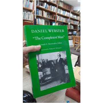 Daniel Webster, The Completest Man autor Daniel Webster; Kenneth E. Shewmaker