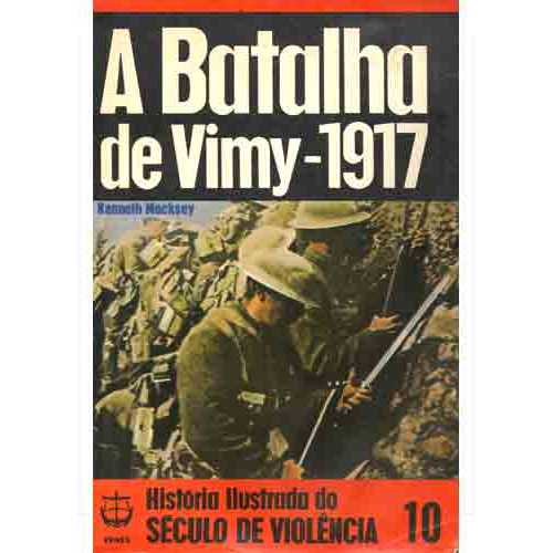 A Batalha de Vimy-1917 autor Kenneth Macksey