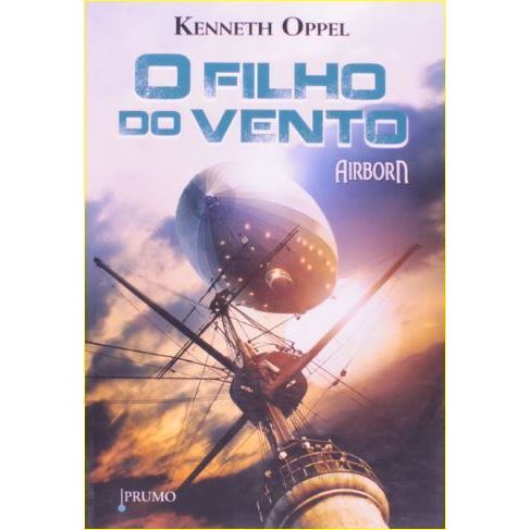 O Filho do Vento (Airborn) por Kenneth Oppel (autor)