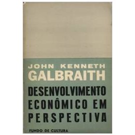 Desenvolvimento Econômico Em Perspectiva (perspectivas do Nosso Tempo) autor John Kenneth Galbraith