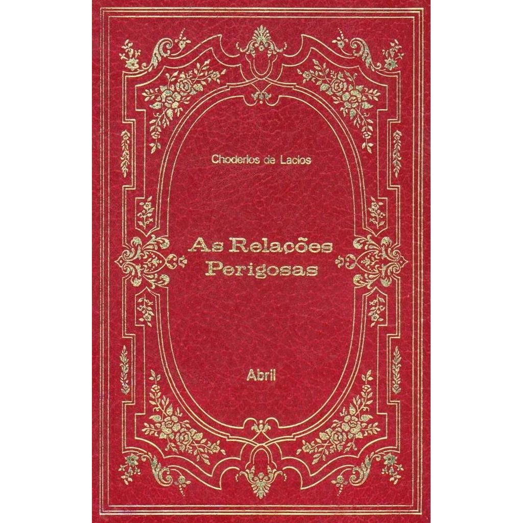 As Relações Perigosas - Os imortais da literatura universal Vol.26 autor Choderlos de Laclos / Trad Sergio Millet