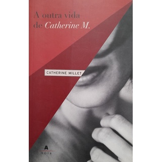 Livro A Outra Vida De Catherine M. - Biografia de Catherine Millet (Novo, Lacrado)