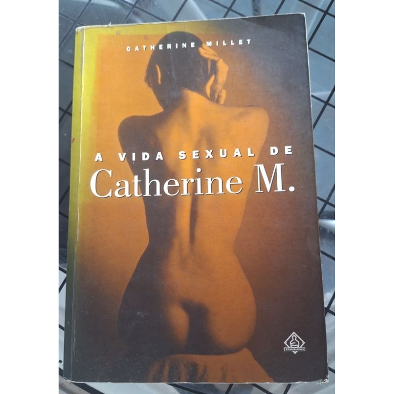 A Vida Sexual de Catherine M. - Catherine Millet