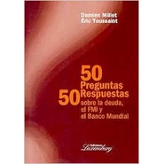 50 Preguntas  - 50 Respuestas Sobre La Deuda El Fmi y El Banco Mundial autor Damien Millet e Eric Toussaint