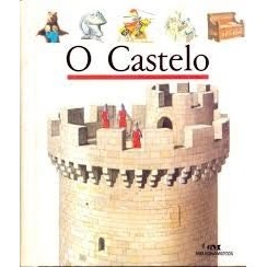 o castelo - minhas primeiras descobertas autor gallimard jeunesse - ilustrado por claude e denise millet