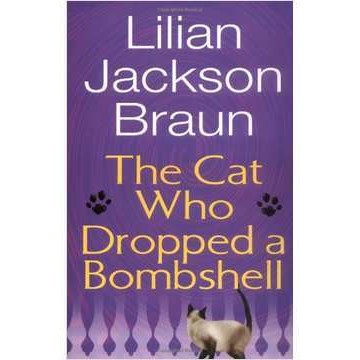 The Cat Who Dropped a Bombshell autor Lilian Jackson Braun