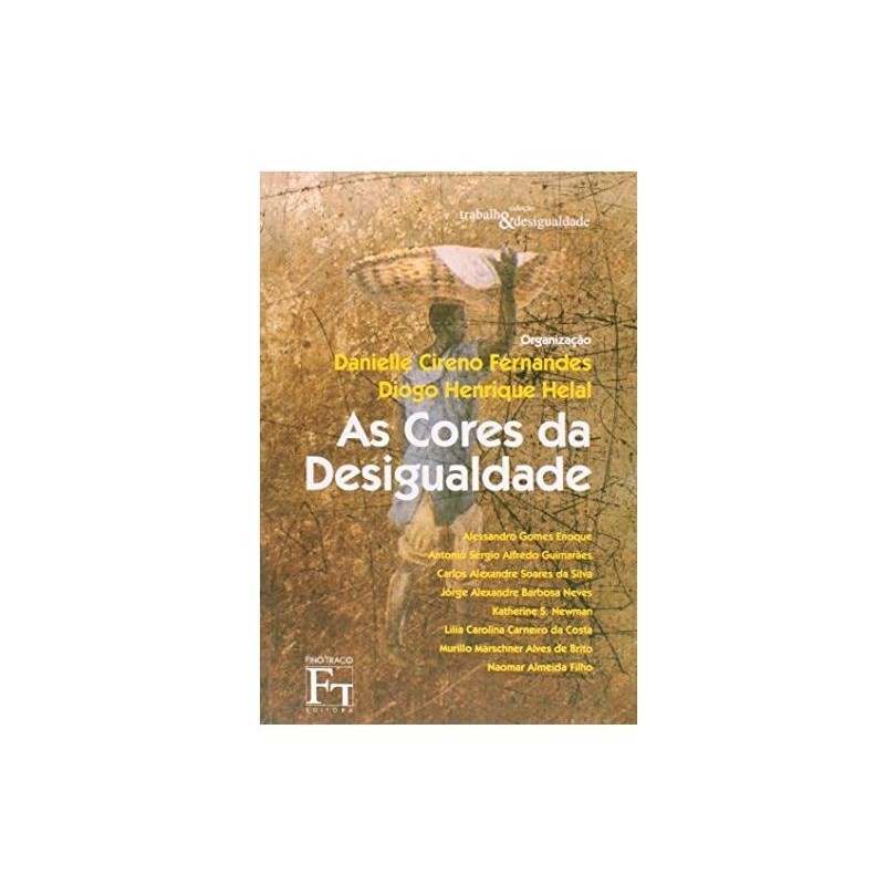 As Cores da Desigualdade autor Danielle Fernandes / Diogo Henrique Helal Orgs