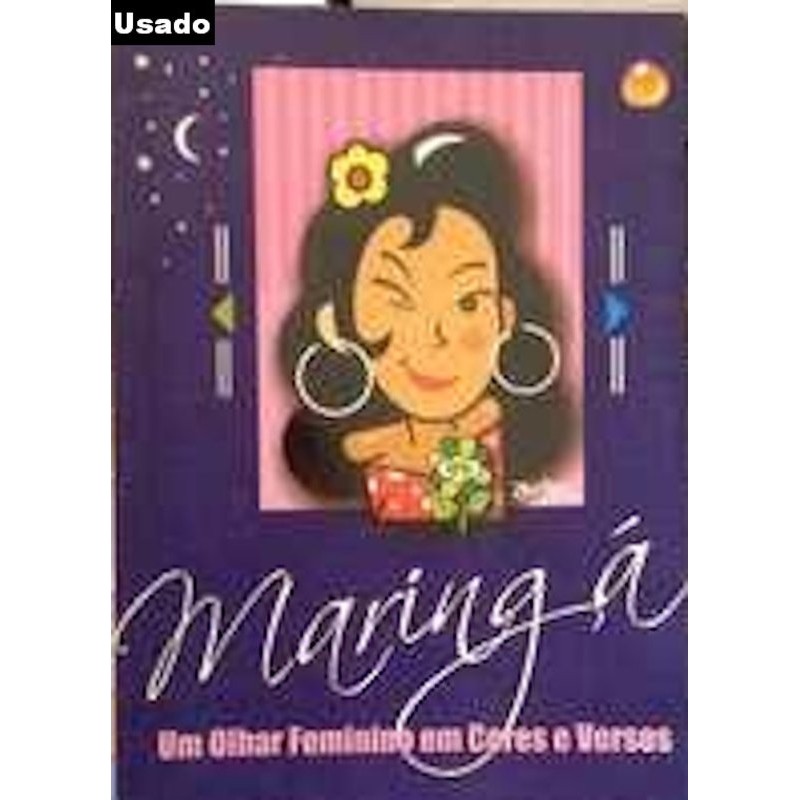 Cida Magalhaes ( Org. ) - Maringa - um Olhar Feminino em Cores e Versos