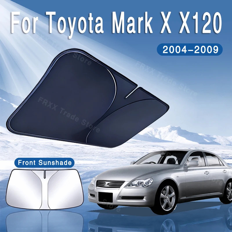Para Toyota Mark X X120 2004 ~ 2009 2005 2006 2008 Viseira De Sol Do Carro Pára-Brisa Dianteiro Isolamento Térmico Verão