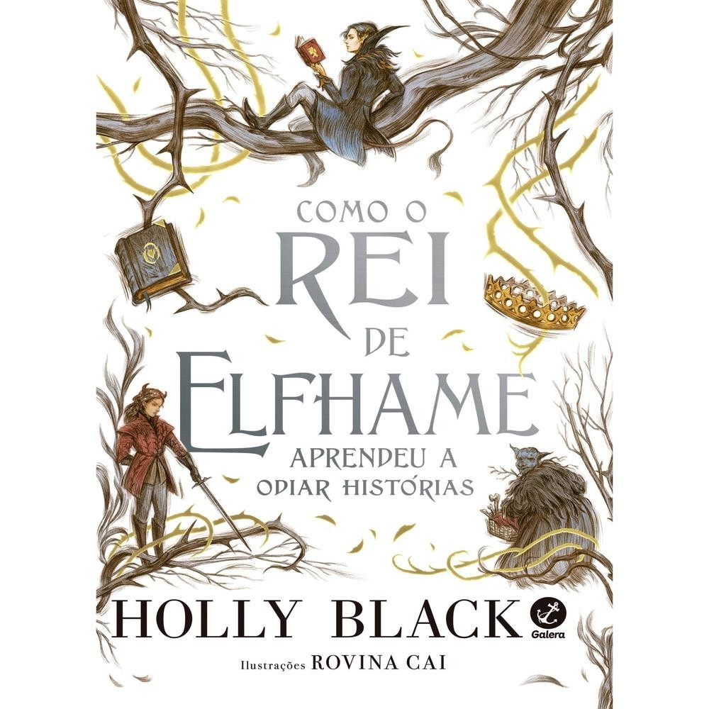 Livro  Como o Rei de Elfhame aprendeu a odiar histórias por HOLLY BLACK Editora GRUPO RECORD por HOL