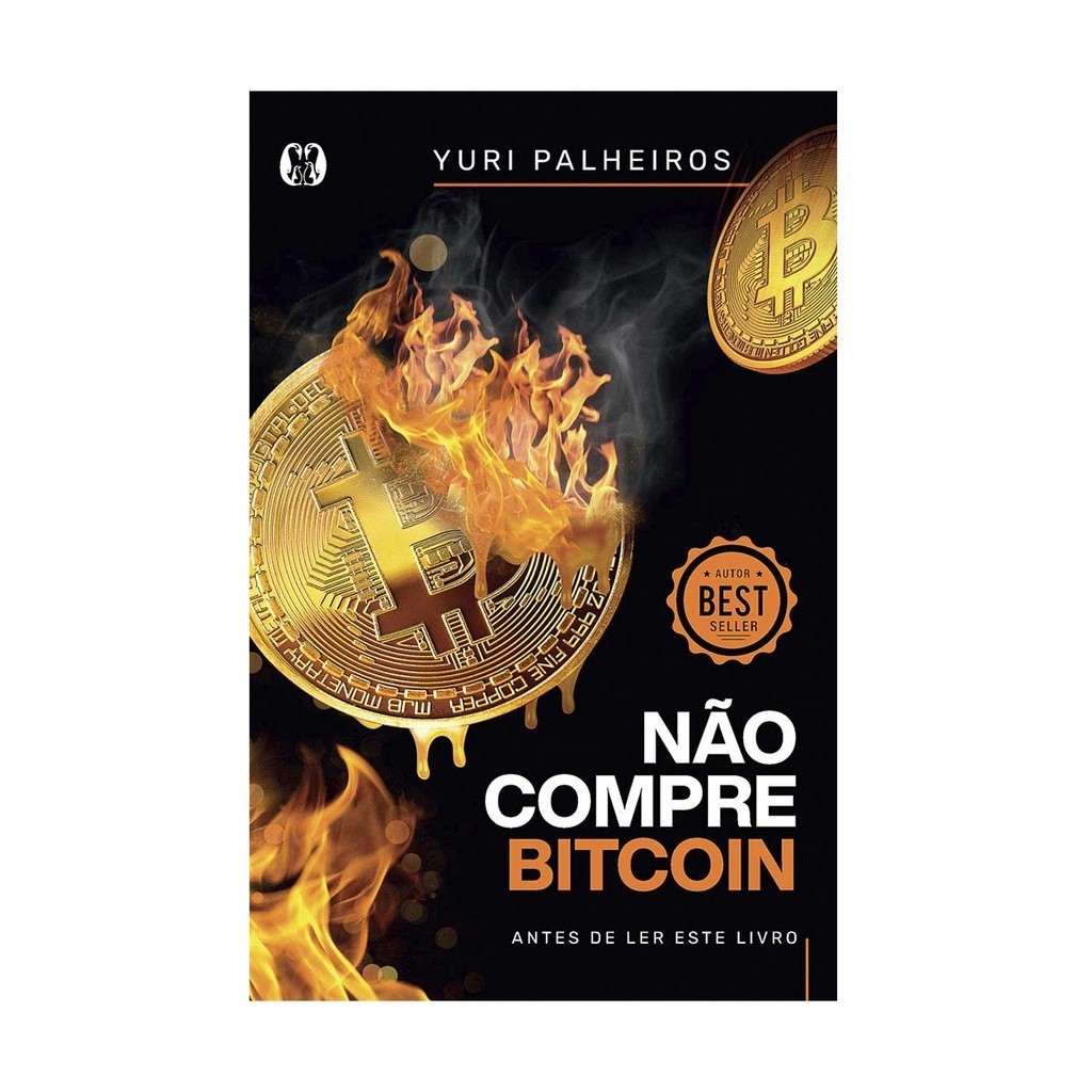 Não Compre Bitcoin - Yuri Palheiros