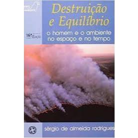 Livro: Destruição E Equilíbrio - Sérgio De Almeida Rodrigues - 4edição