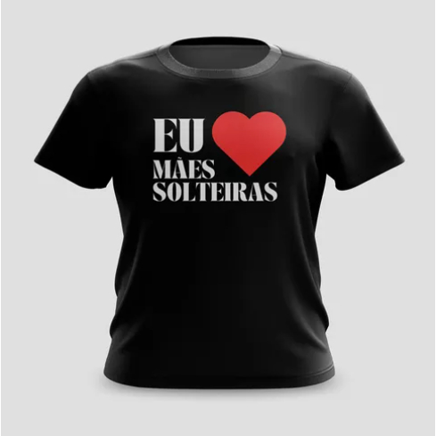 Camiseta Camisa Eu Amo Mães Solteiras Carnaval Meme