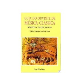 Guia do Ouvinte de Música Clássica de Kenneth Valerie Mcleish 7294755