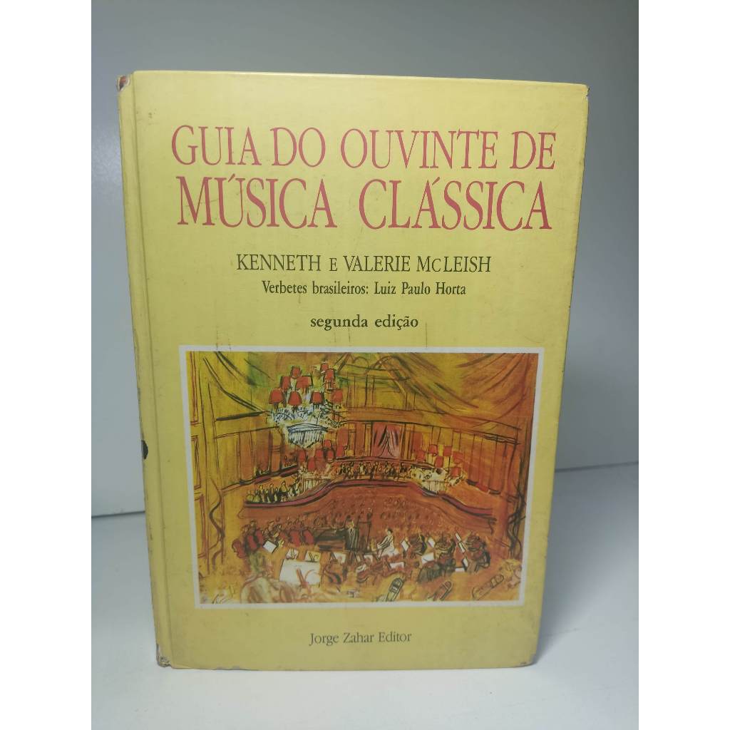 Livro - Guia Do Ouvinte De Música Clássica, Usado, em Bom Estado De Conservação.