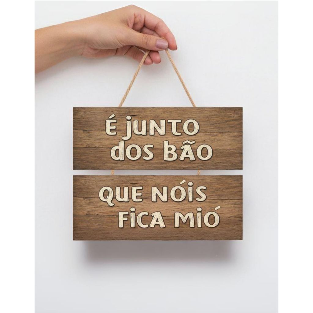 Plaquinha decorativa divertida frase legal é juntos dos bão que nois fica mió mdf cordinha decoração